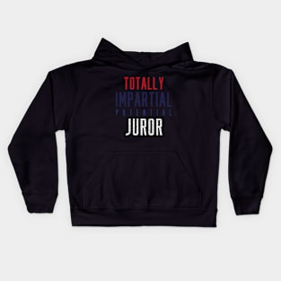 Totally Impartial Potential Juror Kids Hoodie